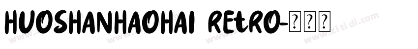 HuoshanHaohai Retro字体转换